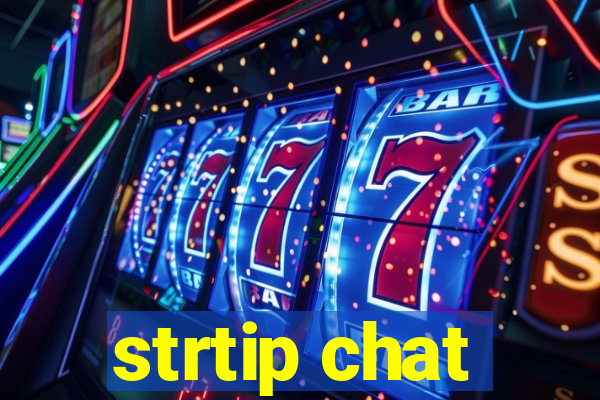 strtip chat
